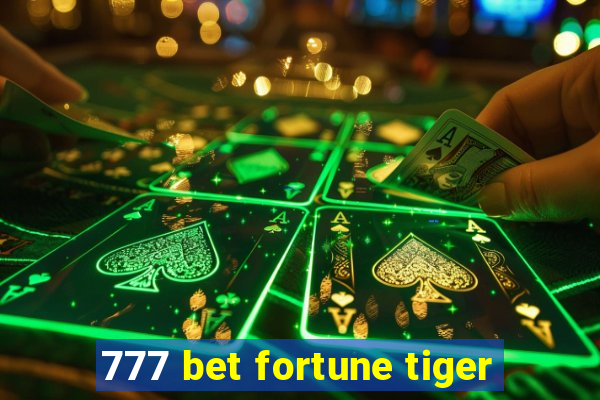 777 bet fortune tiger